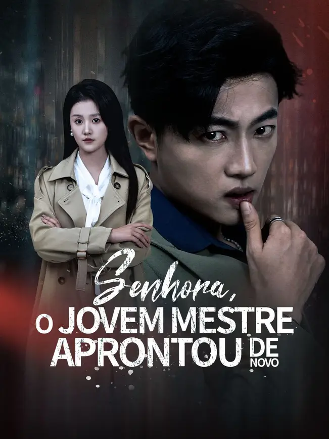  Senhora, o jovem mestre aprontou de novo