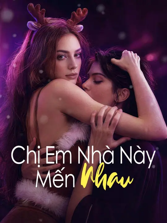 (Lồng tiếng) Chị Em Nhà Này Mến Nhau