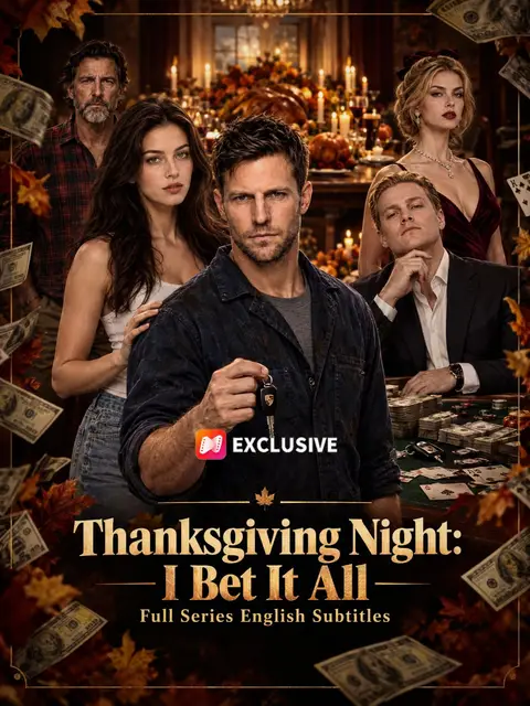 Thanksgiving Night: I Bet It All – Full Series English Subtitles
