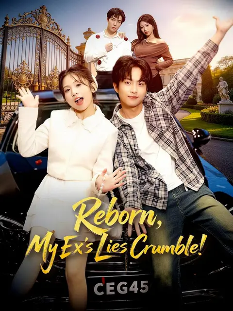 Reborn, My Ex’s Lies Crumble!