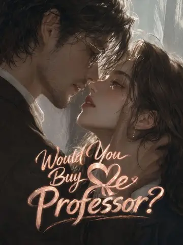 Would you Buy me, Professor？