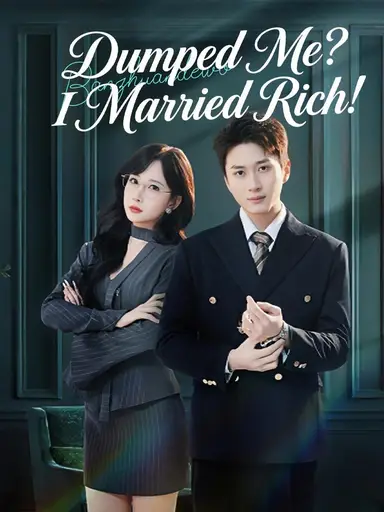 Dumped Me? I Married Rich! (Dubbed)