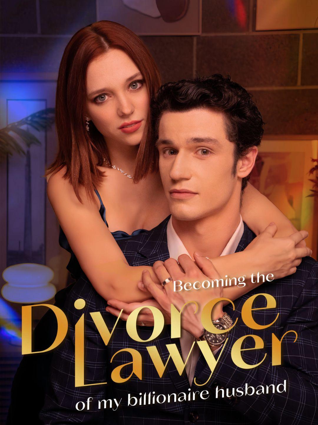 Becoming the divorce lawyer of my billionaire husband