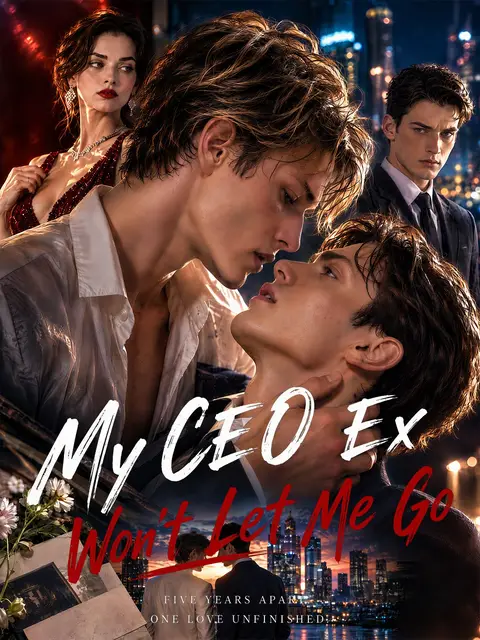 My CEO Ex Won’t Let Me Go