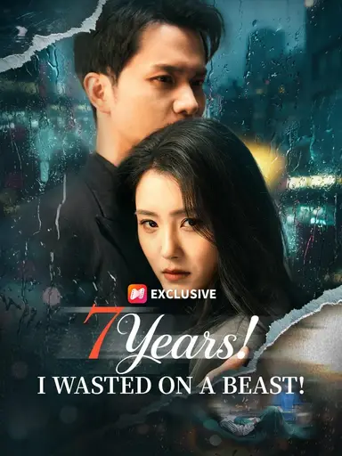 7 Years! I Wasted On A Beast! (Dubbed)