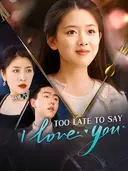Too Late to Say I Love You cover art