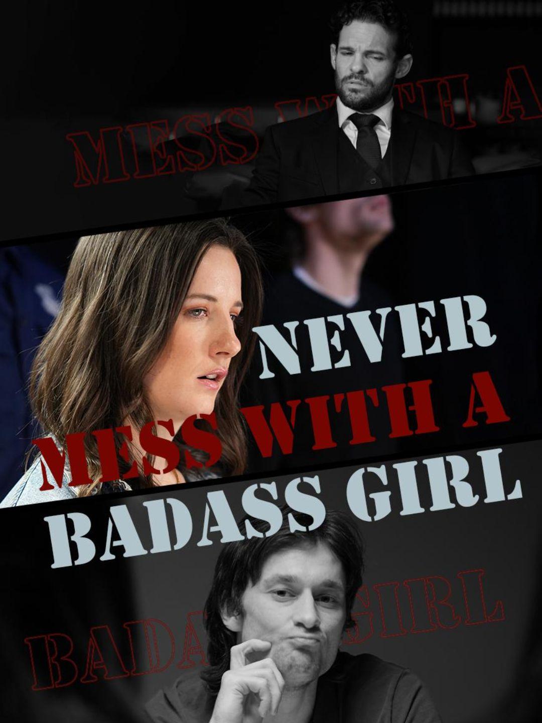 Never Mess With A Badass Girl