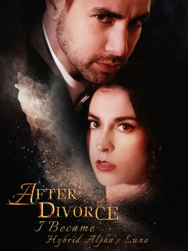After Divorce: I Become Hybrid Alpha's Luna