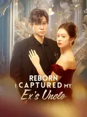 Reborn, I Captured My Ex's Uncle cover art