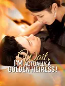 Wait, I'm Actually A Golden Heiress! cover art