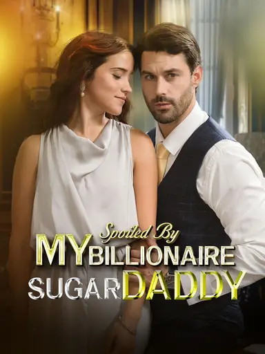 Spoiled By My Billionaire Sugar Daddy