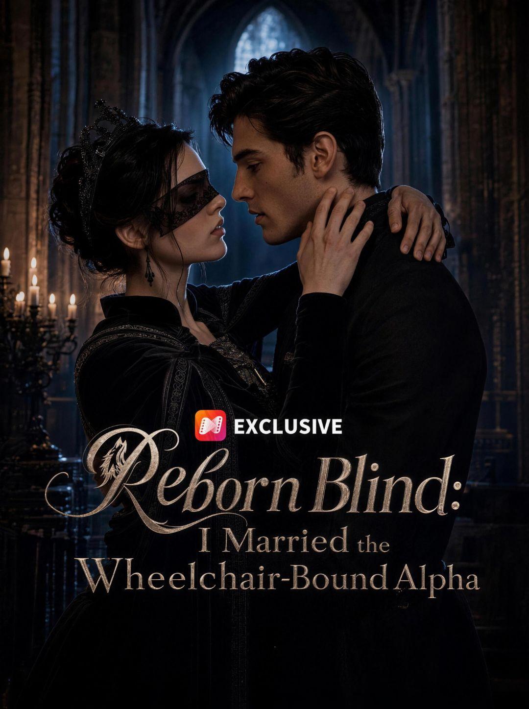 Reborn Blind: I Married the Wheelchair-Bound Alpha
