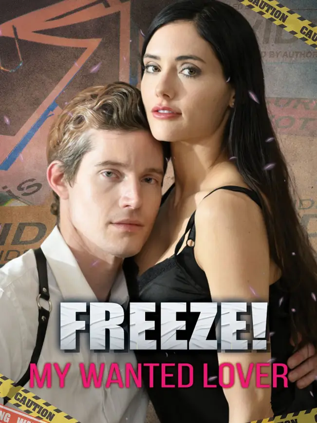 Freeze!My Wanted Lover