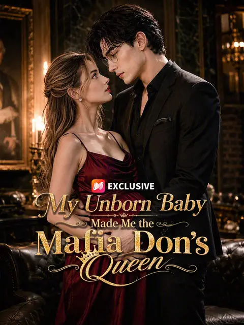My Unborn Baby Made Me the Mafia Don’s Queen