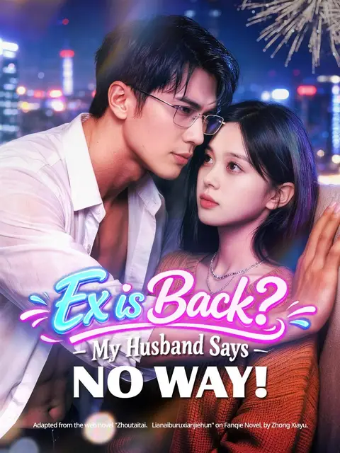 Ex is Back? My Husband Says No Way! Dubbed