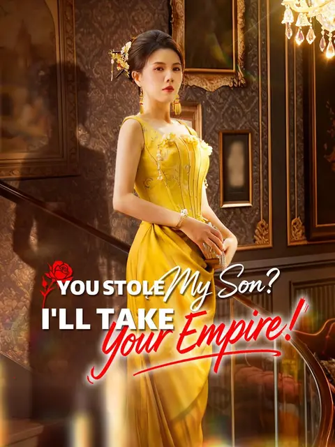 You Stole My Son? I’ll Take Your Empire!