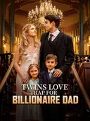 Twins Love Trap for Billionaire Dad cover art