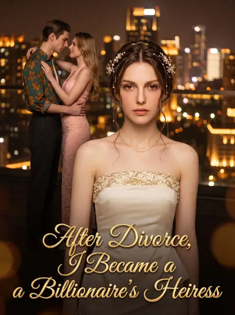 After Divorce, I Became a Billionaire’s Heiress