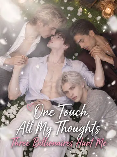 One Touch, All My Thoughts: Three Billionaires Hunt Me