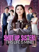 (Dubbed)Shut Up, Sister! This Life is Mine! cover art