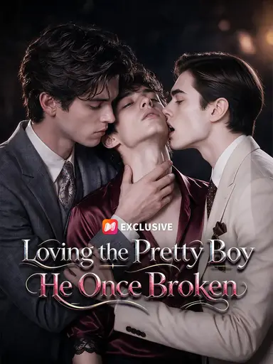 Loving the Pretty Boy He Once Broken