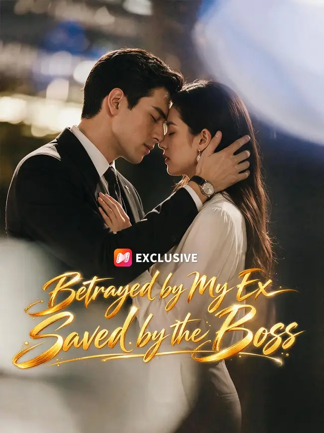 Betrayed by My Ex Saved by the Boss
