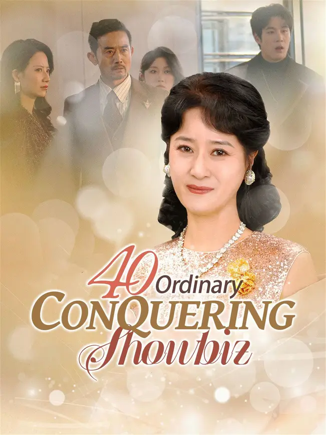 40, Ordinary, Conquering Showbiz