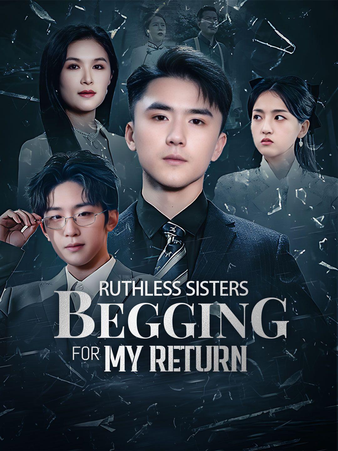 Ruthless Sisters Begging for My Return