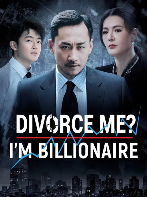 Divorce Me? I’m Billionaire