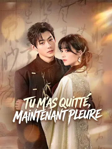 (Doublage) TU M'AS QUITTÉ, MAINTENANT PLEURE