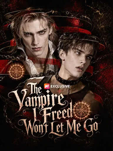 The Vampire I Freed Won’t Let Me Go