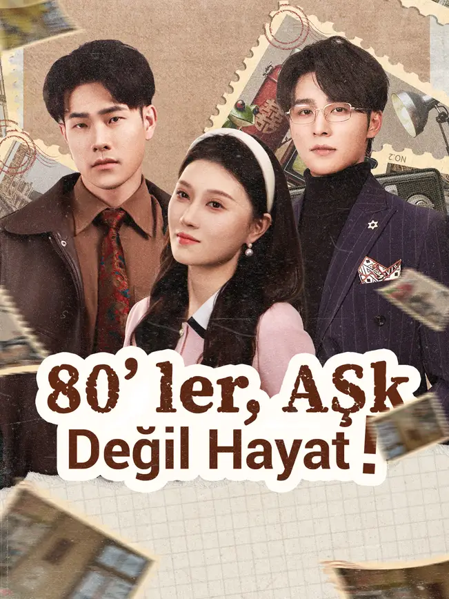 80’ler, Aşk Değil Hayat!