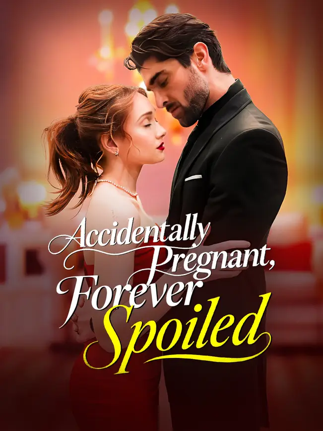  Accidentally Pregnant, Forever Spoiled