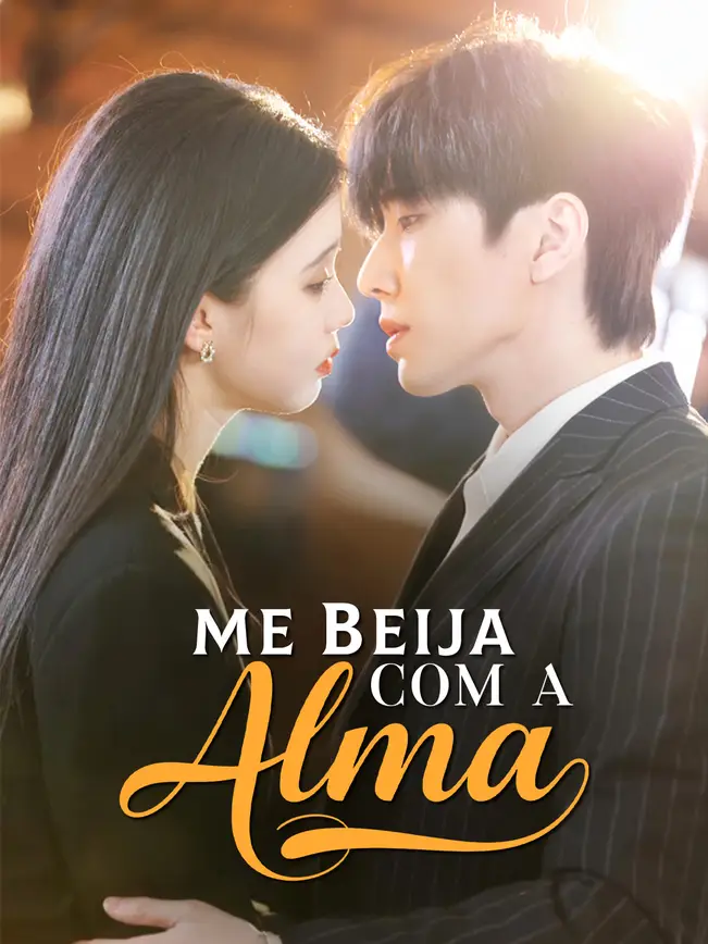 Me Beija com a Alma