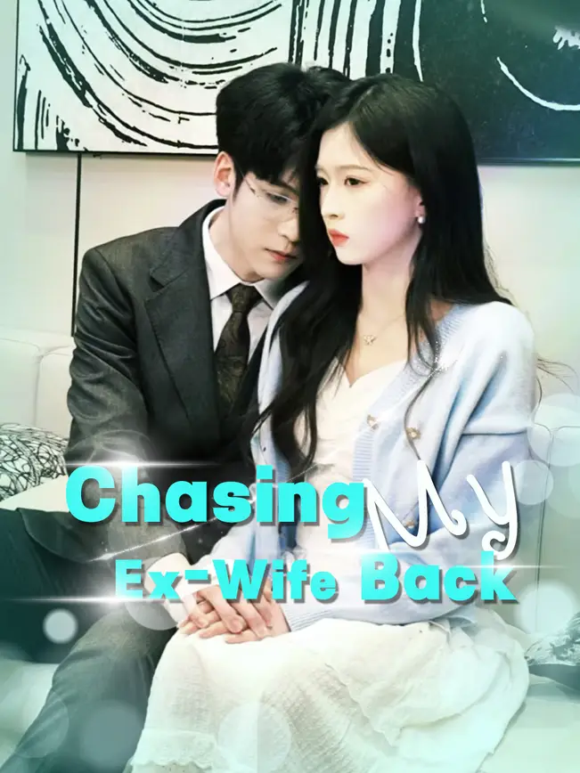 Chasing My Ex-Wife Back