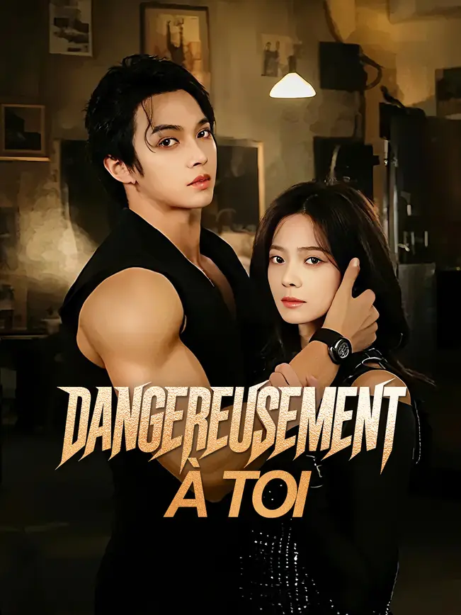 DANGEREUSEMENT À TOI