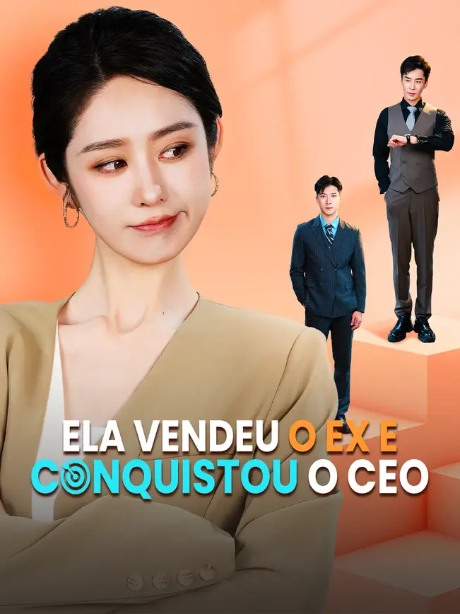 Ela Vendeu o Ex e Conquistou o CEO