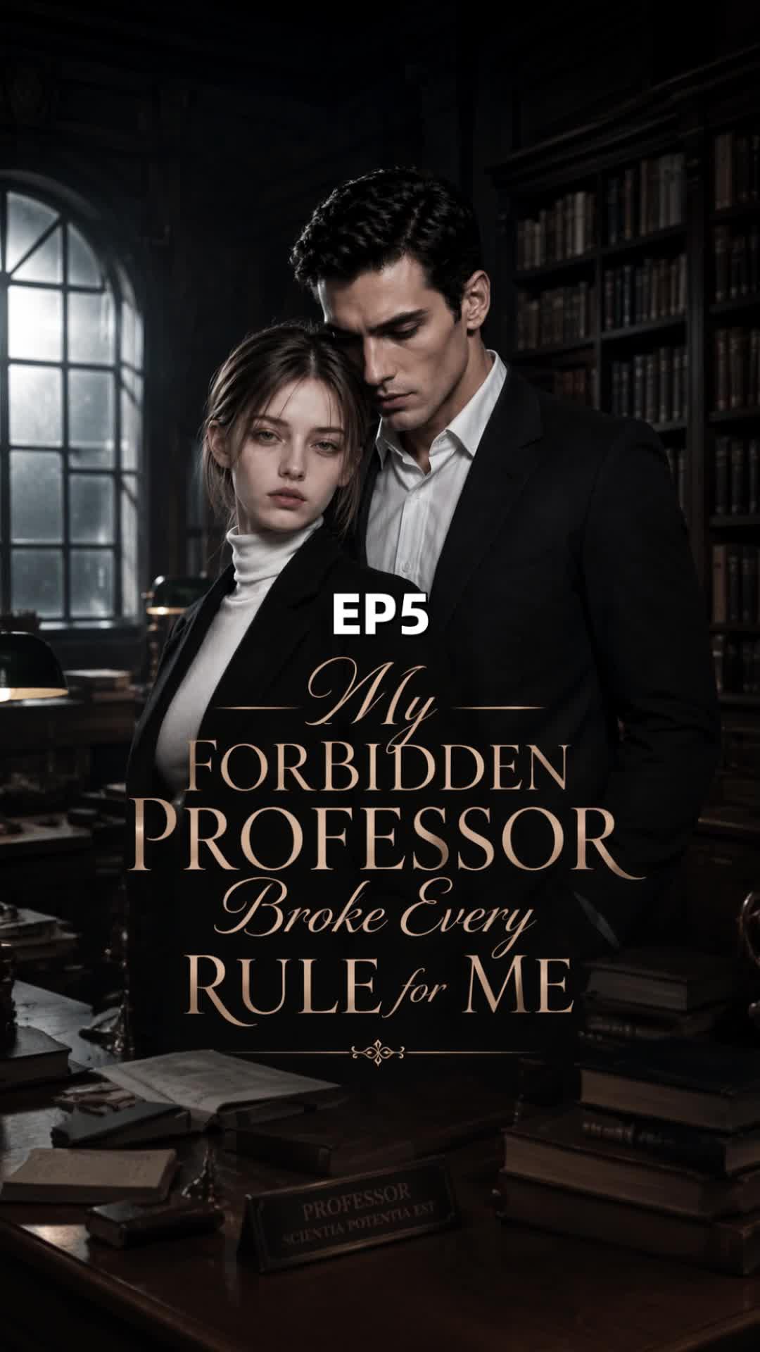 My Forbidden Professor Broke Every Rule for Me